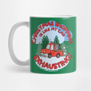 Funny Christmas shopping is like my car exhausting! Mug